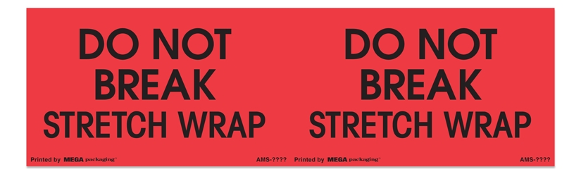 Warning Labels ''DO NOT BREAK STRETCH WRAP '' 3 x 10"