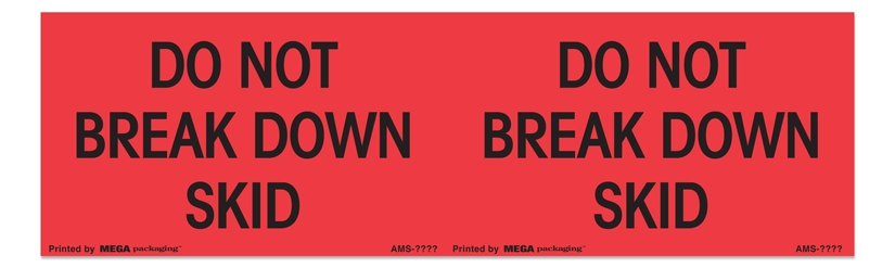 Warning Labels ''DO NOT BREAK DOWN SKID '' 3 x 10"