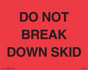 Warning Labels ''DO NOT BREAK DOWN SKID '' 8 x 10"