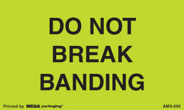 Warning Labels ''DO NOT BREAK BANDING '' 3 x 5"