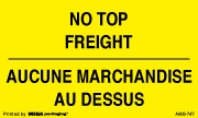 Warning Labels ''NO TOP FREIGHT/AUCUNE MARCHANDISE AU DESSUS '' 3 x 5"