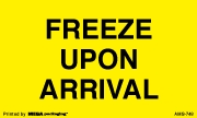Warning Labels ''FREEZE UPON ARRIVAL '' 3 x 5"