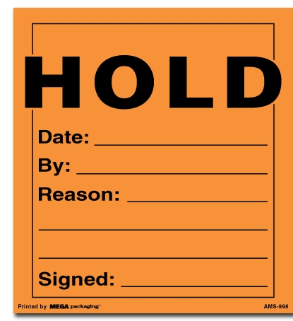 Warning Labels ''HOLD/Date:/By:/Reason:/Signed: '' 5.5 x 6"
