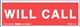 Warning Labels ''Will Call'' 1 x 3"