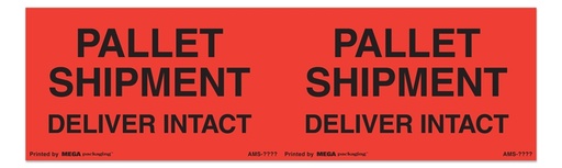 [LA-AMS-1275] Warning Labels ''PALLET SHIPMENT/DELIVER INTACT '' 3 x 10"