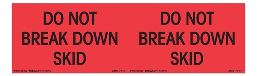 [LA-AMS-1280] Warning Labels ''DO NOT BREAK DOWN SKID '' 3 x 10"