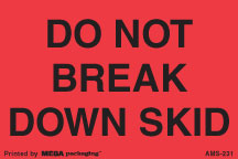 [LA-AMS-231] Warning Labels ''Do Not Break Down Skid '' 2 x 3"