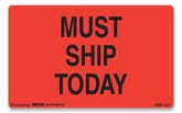 [LA-AMS-427] Warning Labels ''Must Ship Today '' 2 x 1.25"