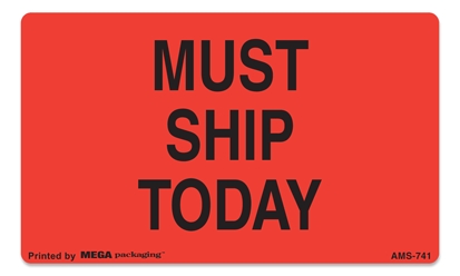 [LA-AMS-741] Warning Labels ''MUST SHIP TODAY '' 3 x 5"