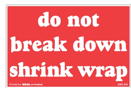 [LA-AMS-936] Warning Labels ''do not break down shrink wrap '' 4 x 6"